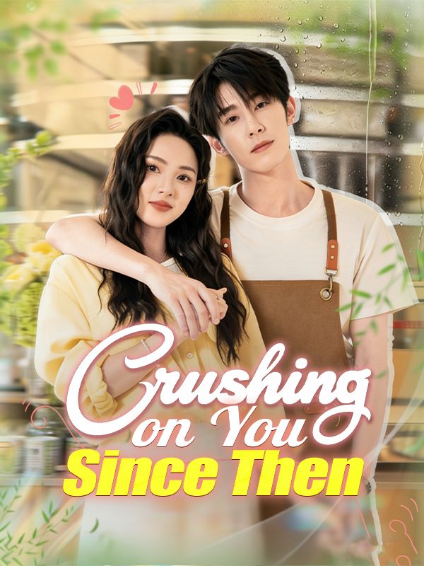 Crushing on You Since Then poster