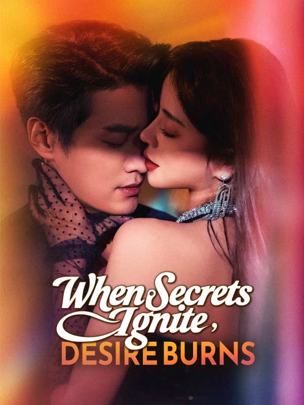 When Secrets Ignite, Desire Burns poster