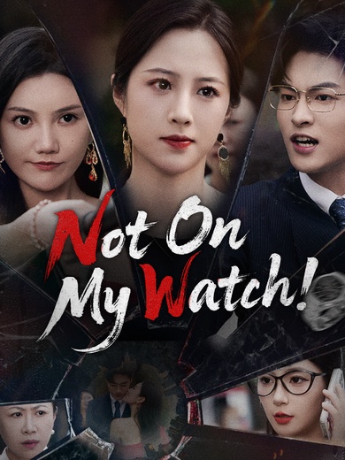 Not On My Watch! poster