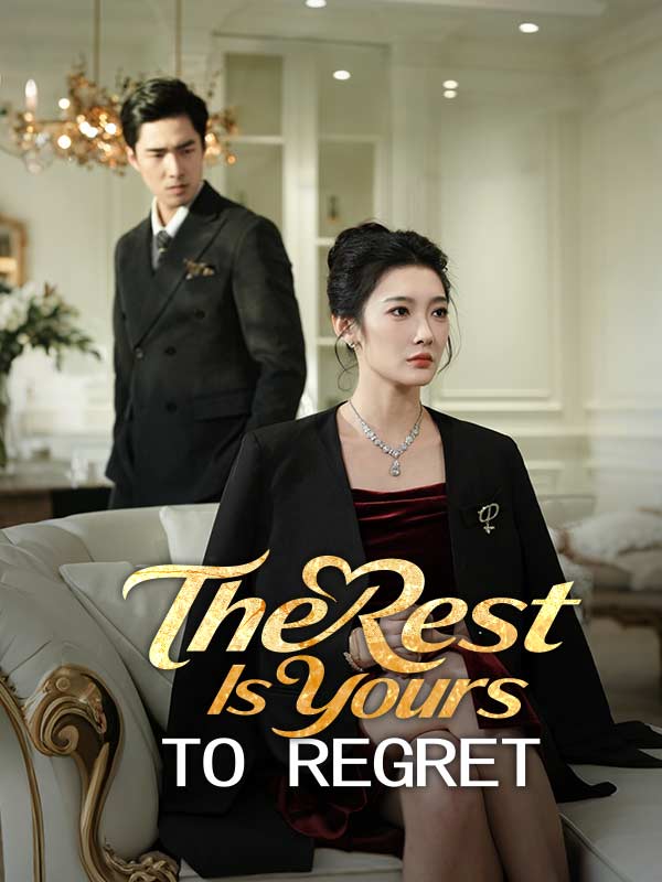 The Rest Is Yours to Regret poster