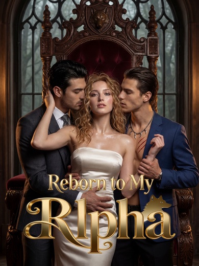 Reborn to My Alpha poster