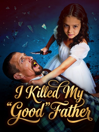 I Killed My “Good” Father poster