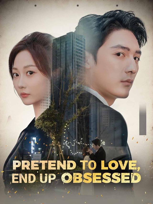Pretend to Love, End up Obsessed poster