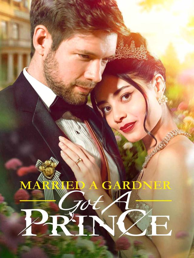 Married a Gardener, Got a Prince poster