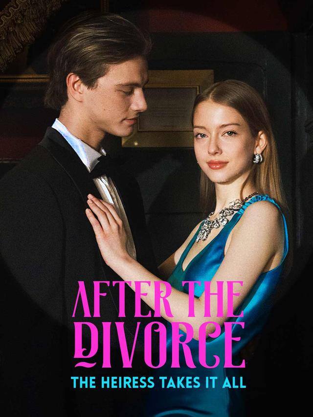 After the Divorce, the Heiress Takes It All poster