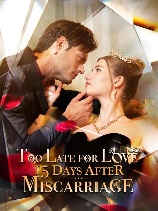 Too Late for Love: 15 Days After Miscarriage poster