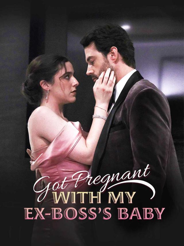 Got Pregnant With My Ex Boss's Baby poster