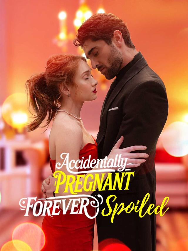 Accidentally Pregnant, Forever Spoiled poster