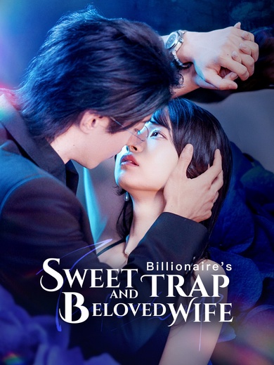 Billionaire's Sweet Trap and Beloved Wife poster
