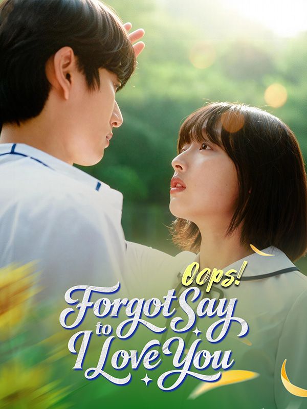 Oops! Forgot to Say I Love You poster