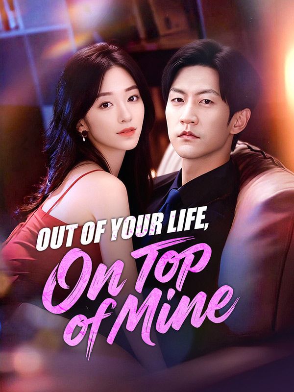 Out of Your Life, On Top of Mine poster