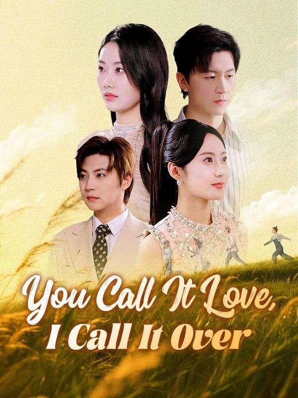 You Call It Love, I Call It Over poster