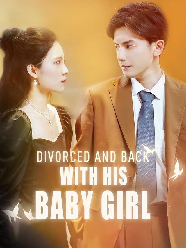 Divorced and Back with His Baby Girl poster