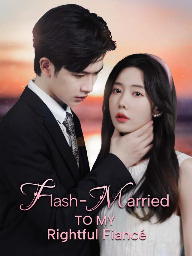 Flash-Married to My Rightful Fiancé poster