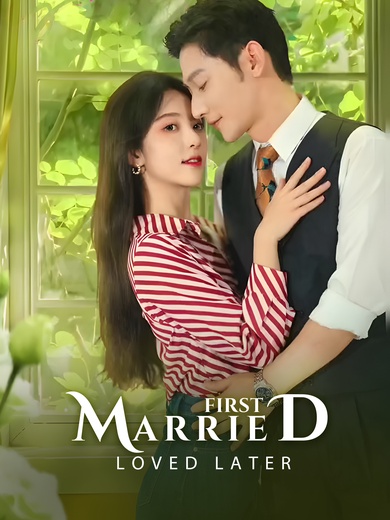 Married First, Loved Later poster