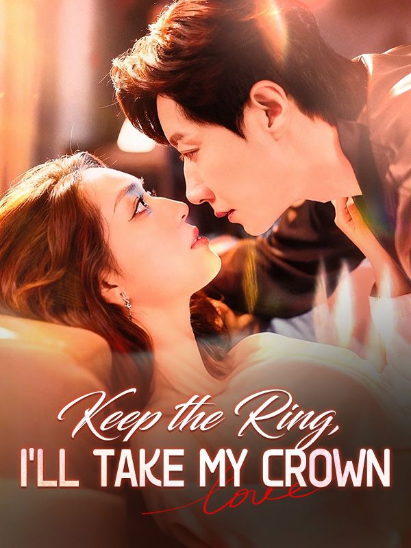 Keep the Ring, I'll Take My Crown poster