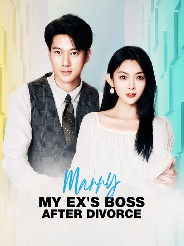 Marry My Ex's Boss After Divorce poster