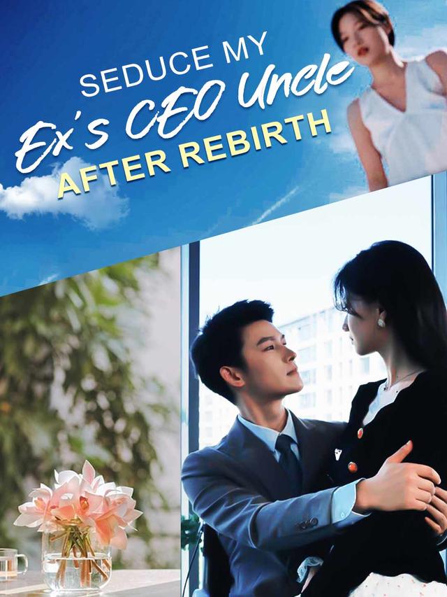 Seduce My Ex's CEO Uncle After Rebirth poster