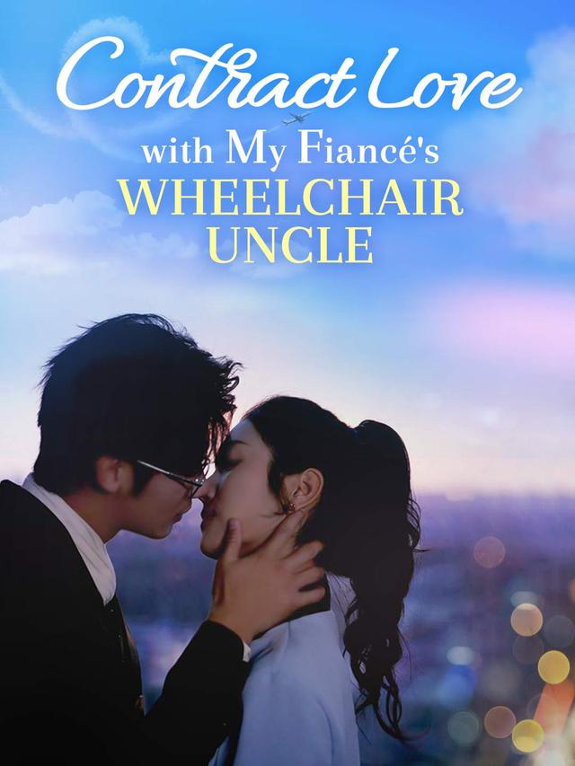 Contract Love with My Fiancé's Wheelchair Uncle poster