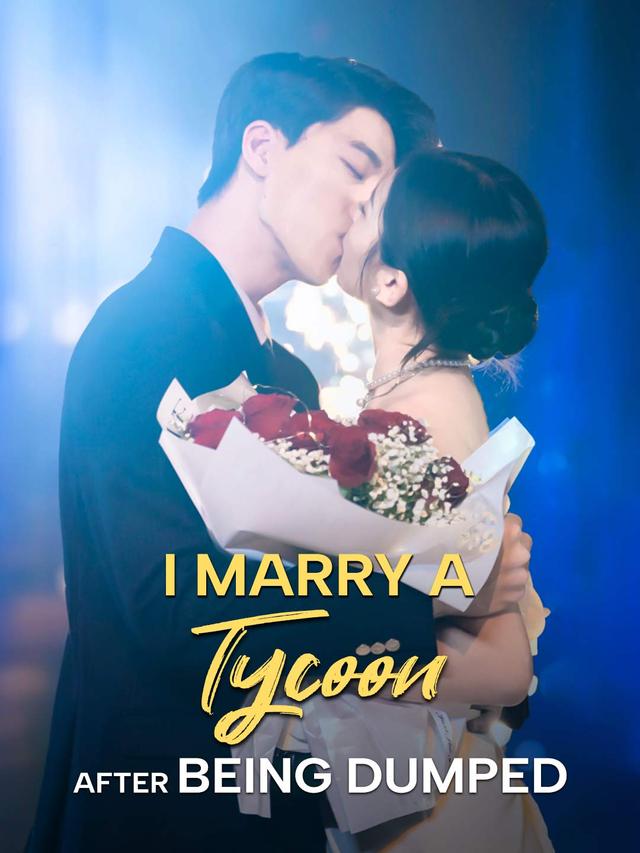 I Marry A Tycoon After Being Dumped poster