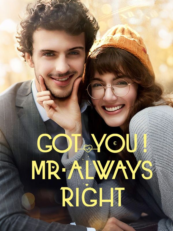 Got you! Mr. Always Right poster