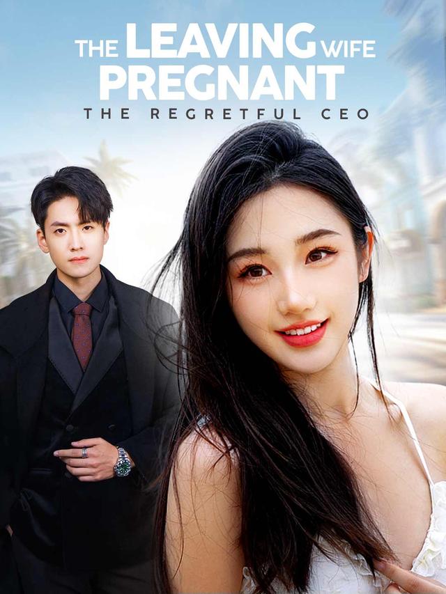 The Leaving Pregnant Wife, The Regretful CEO poster
