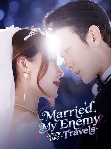Married My Enemy After Two Travels poster