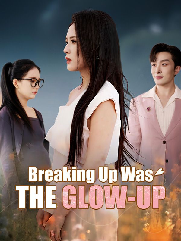 Breaking Up Was the Glow-Up poster