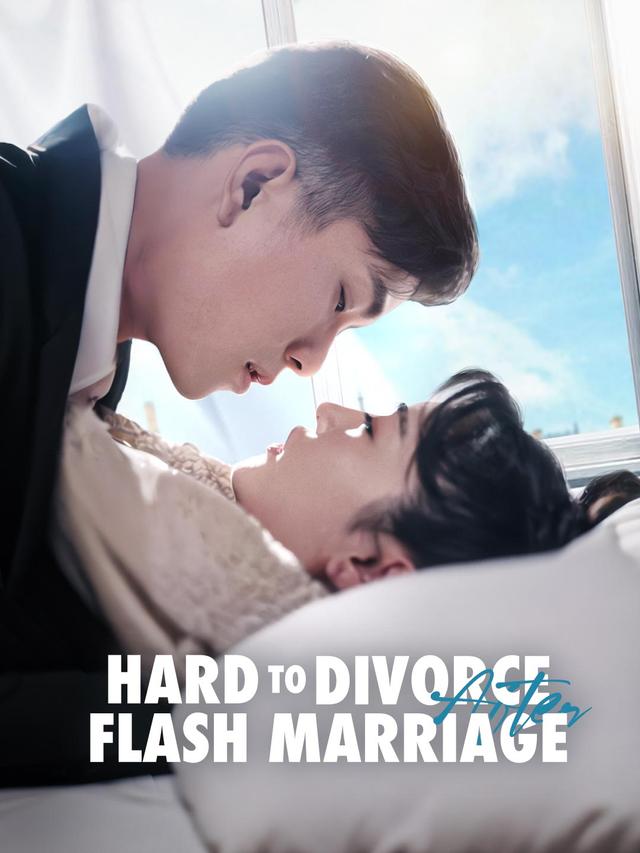 Hard to Divorce after Flash Marriage poster