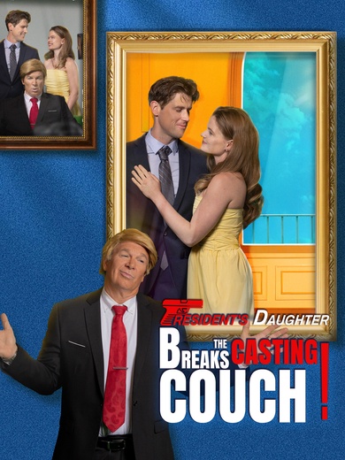 President's Daughter Breaks the Casting Couch! poster