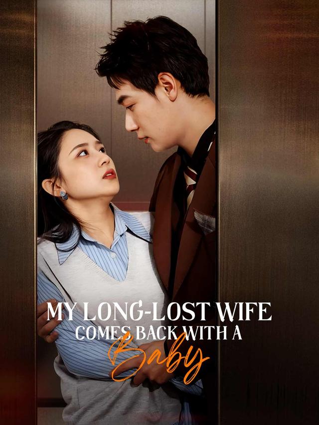 My Long-Lost Wife Comes Back With A Baby poster