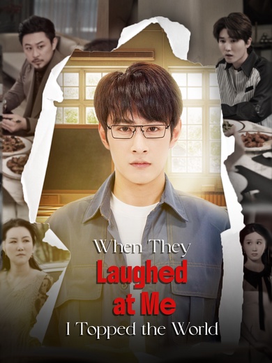 When They Laughed at Me, I Topped the World poster