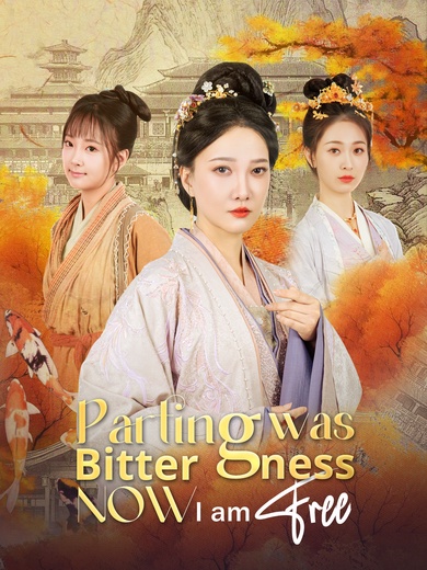 Parting Was Bitterness, Now I Am Free poster