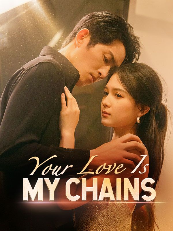 Your Love Is My Chains poster
