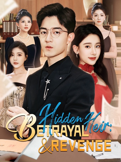 Hidden Heir: Betrayal & Revenge poster