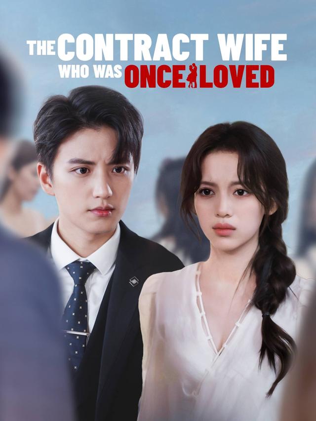 The Contract Wife Who Was Once Loved poster