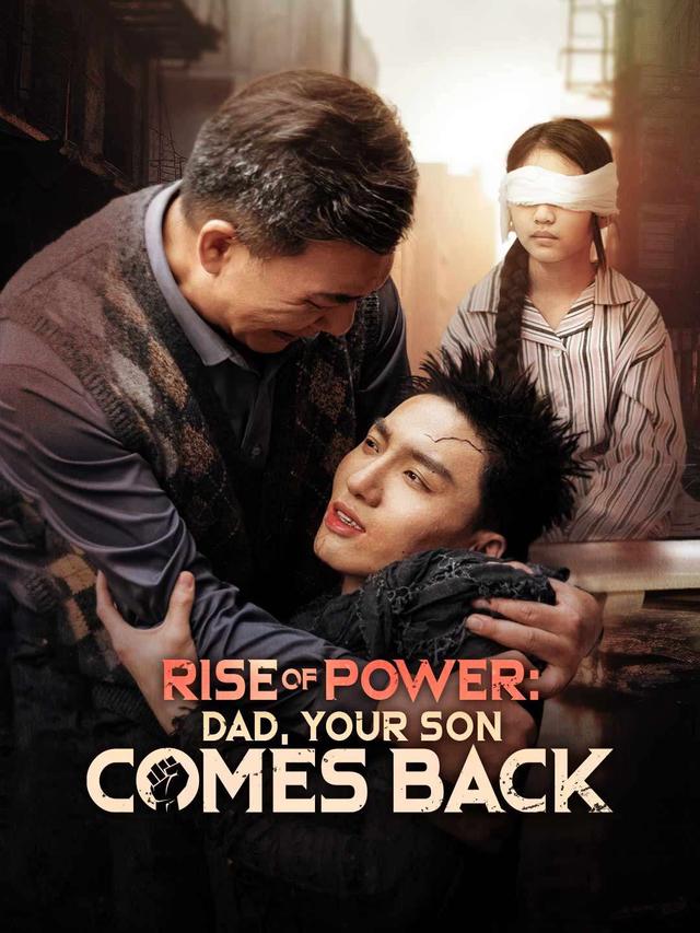 Rise of Power: Dad, Your Son Comes Back poster