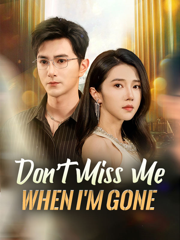 Don't Miss Me When I'm Gone(DUBBED) poster