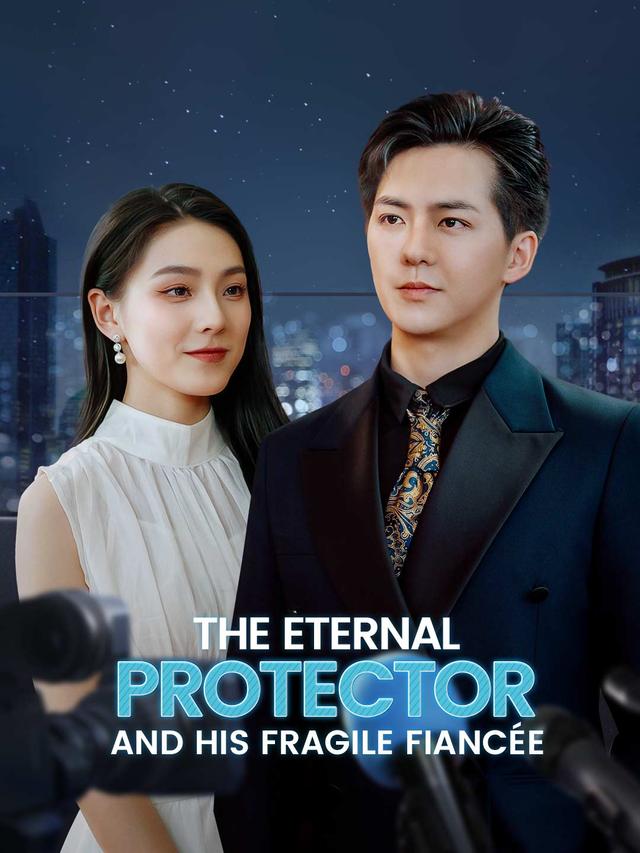The Eternal Protector and His Fragile Fiancée poster