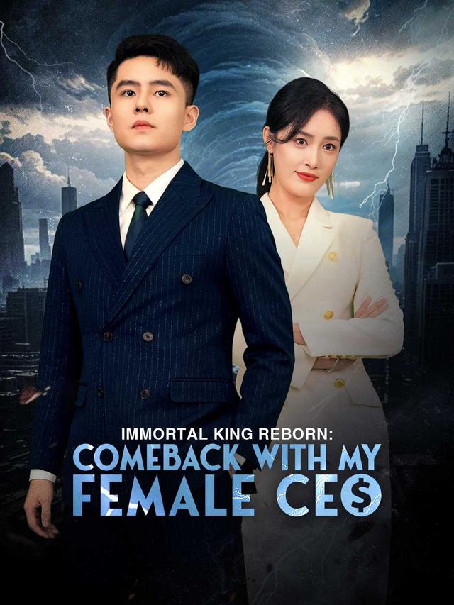 Immortal King Reborn: Comeback with My Female CEO poster