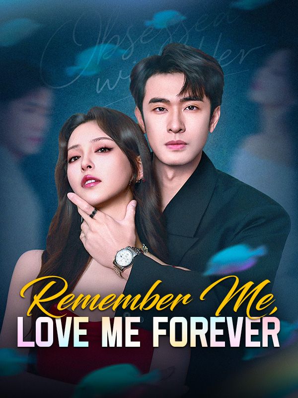 Remember Me, Love Me Forever poster