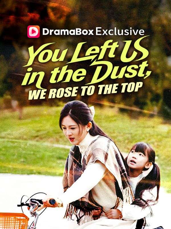 You Left Us in the Dust, We Rose to the Top poster