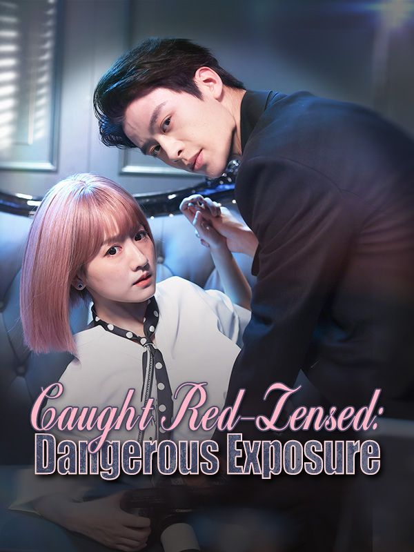 Caught Red-Lensed: Dangerous Exposure poster