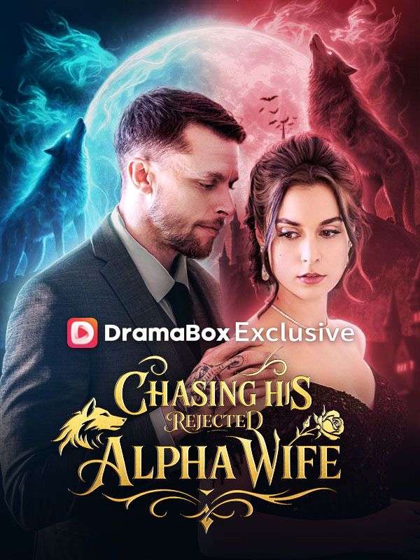 Chasing His Rejected Alpha Wife poster