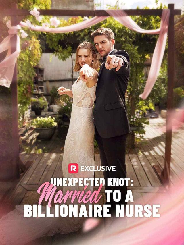 Unexpected Knot: Married to a Billionaire Nurse poster