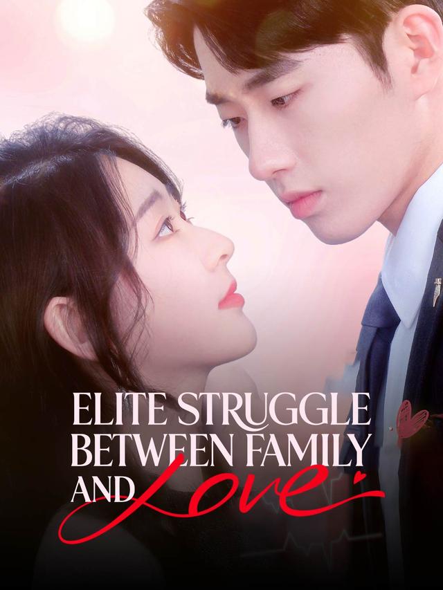 Elite Struggle Between Family and Love poster