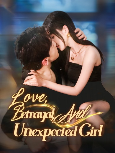 Love, Betrayal, And Unexpected Girl poster