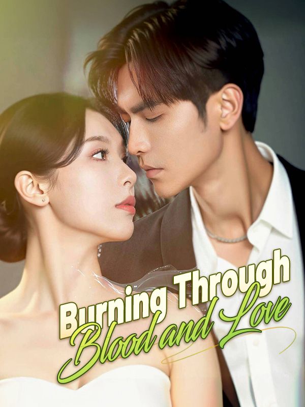 Burning Through Blood and Love poster