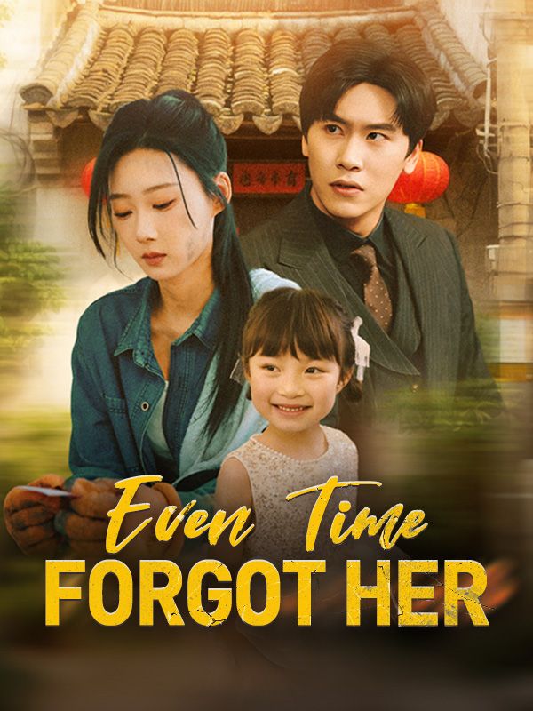 Even Time Forgot Her poster