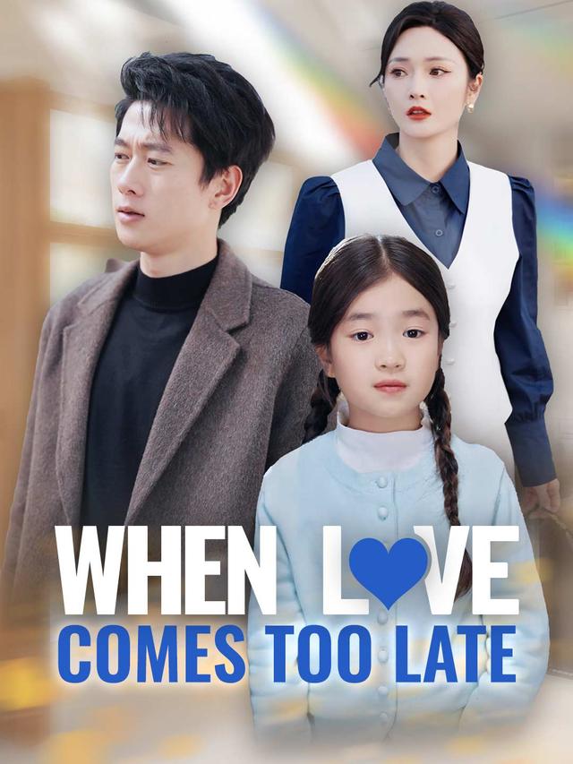 When Love Comes Too Late poster